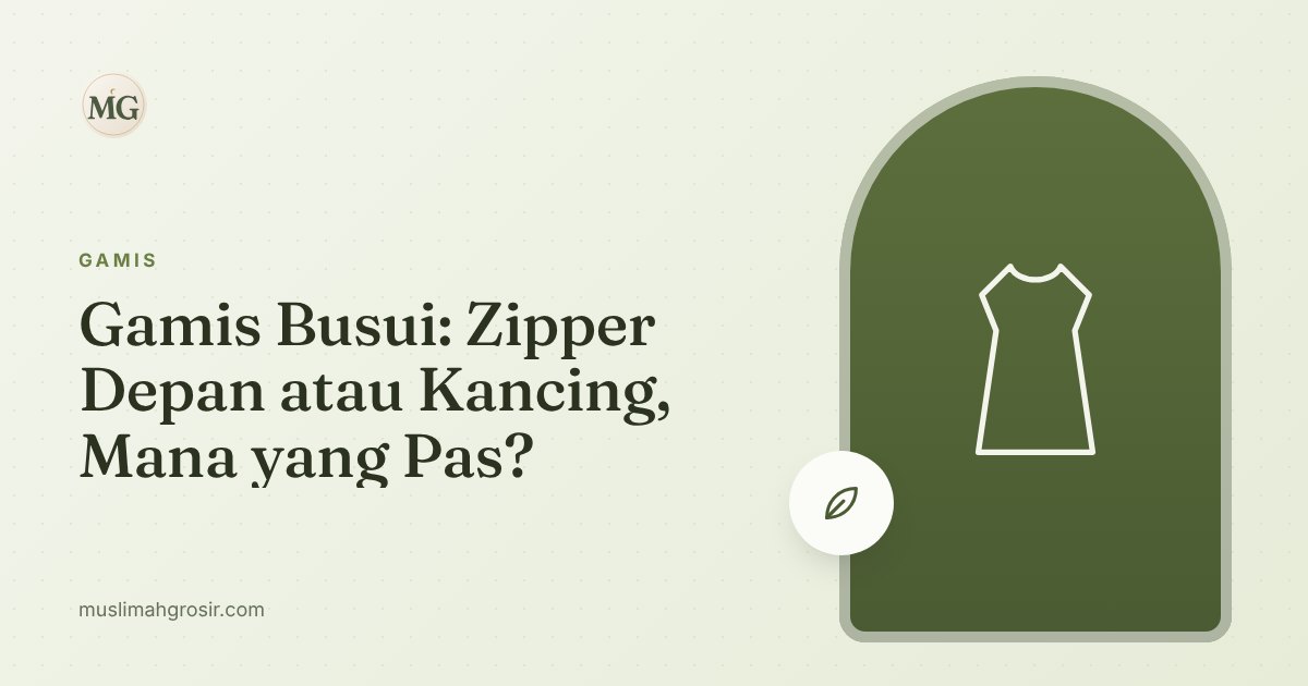 Gamis Busui: Zipper Depan atau Kancing, Mana yang Pas?