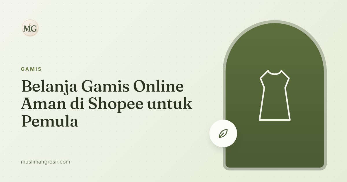 Belanja Gamis Online Aman di Shopee untuk Pemula